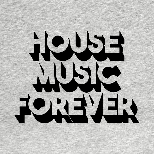 House music forever by Pigbanko